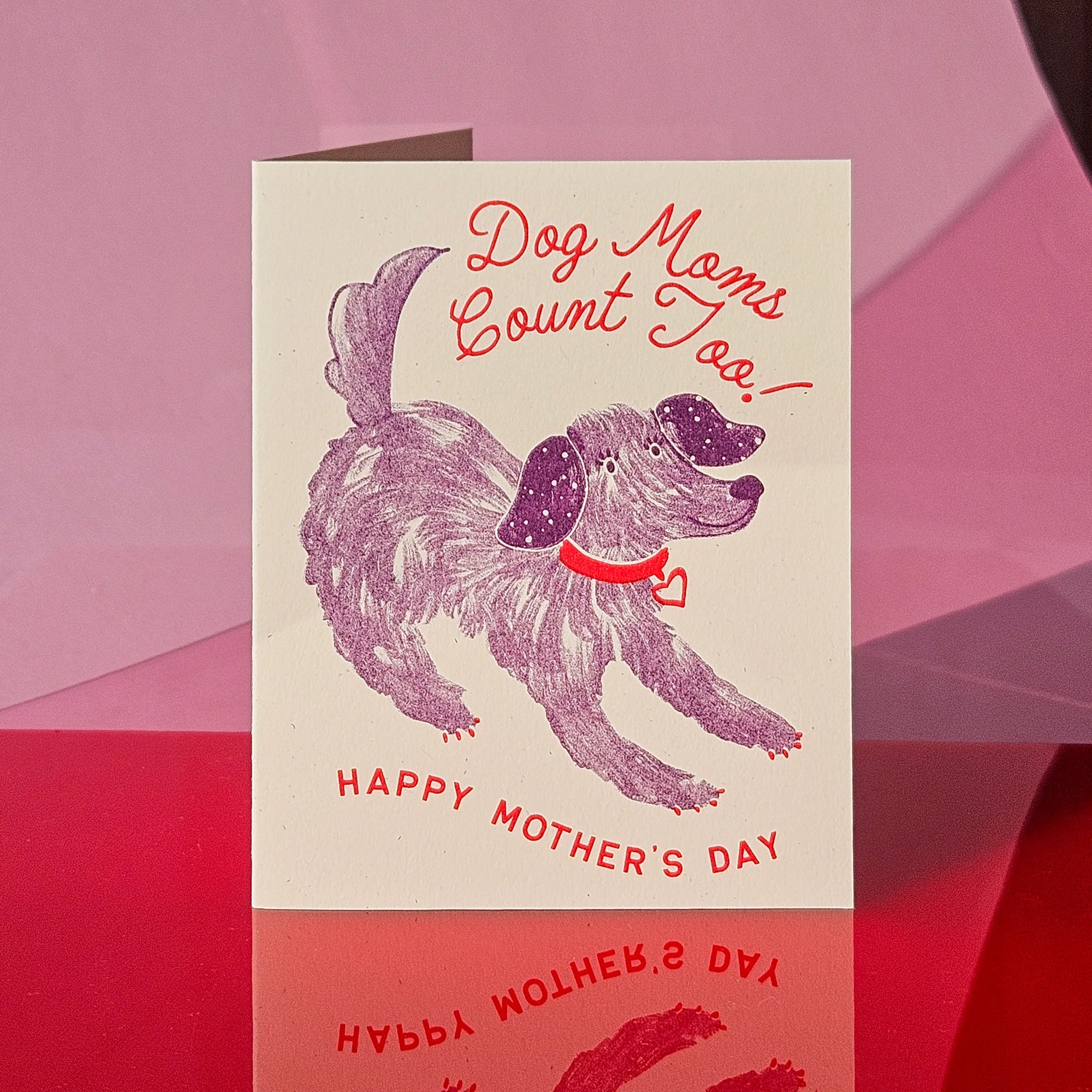 Dog Moms Count Too - Mother's Day Card